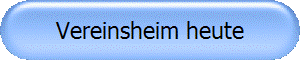 Vereinsheim heute